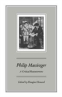 Philip Massinger : A Critical Reassessment - Book