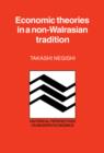 Economic Theories in a Non-Walrasian Tradition - Book