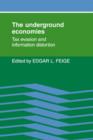The Underground Economies : Tax Evasion and Information Distortion - Book