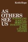 As Others See Us : Schooling and Social Mobility in Scotland and the United States - Book