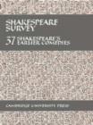 Shakespeare Survey: Volume 37, Shakespeare's Earlier Comedies - Book