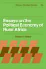 Essays on the Political Economy of Rural Africa - Book