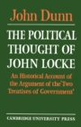 The Political Thought of John Locke : An Historical Account of the Argument of the 'Two Treatises of Government' - Book