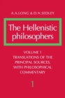 The Hellenistic Philosophers: Volume 1, Translations of the Principal Sources with Philosophical Commentary - Book