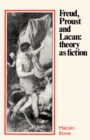 Freud, Proust and Lacan : Theory as Fiction - Book