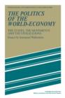 The Politics of the World-Economy : The States, the Movements and the Civilizations - Book