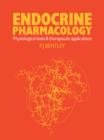 Endocrine Pharmacology : Physiological Basis and Therapeutic Applications - Book