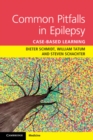 Common Pitfalls in Epilepsy : Case-Based Learning - Book