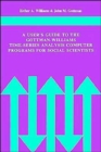 A User's Guide to the Gottman-Williams Time-Series Analysis Computer Programs for Social Scientists - Book