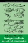 Ecological Studies in Tropical Fish Communities - Book