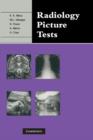 Radiology Picture Tests : Film Viewing and Interpretation for Part 1 FRCR - Book