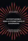 Hyperthermic and Hypermetabolic Disorders : Exertional Heat-stroke, Malignant Hyperthermia and Related Syndromes - Book