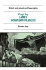 Plays by James Robinson Planche : The Vampire, the Garrick Fever, Beauty and the Beast, Foutunio and his Seven Gifted Servants, The Golden Fleece, The Camp at the Olympic, The Discreet Princess - Book