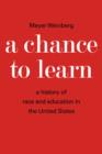 A Chance to Learn : The History of Race and Education in the United States - Book