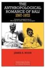 The Anthropological Romance of Bali 1597-1972 : Dynamic Perspectives in Marriage and Caste, Politics and Religion - Book