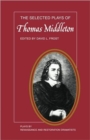The Selected Plays of Thomas Middleton - Book