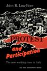 Protest and Participation : The New Working Class in Italy - Book
