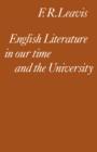 English Literature in our Time and the University : The Clark Lectures 1967 - Book