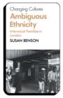 Ambiguous Ethnicity : Interracial Families in London - Book