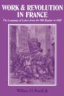 Work and Revolution in France : The Language of Labor from the Old Regime to 1848 - Book