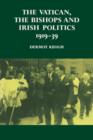 The Vatican, the Bishops and Irish Politics 1919-39 - Book