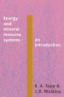 Energy and Mineral Resource Systems : An Introduction - Book