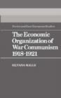 The Economic Organization of War Communism 1918-1921 - Book