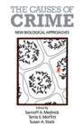 The Causes of Crime : New Biological Approaches - Book