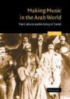 Making Music in the Arab World : The Culture and Artistry of Tarab - Book