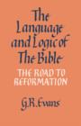 The Language and Logic of the Bible : The Road to Reformation - Book