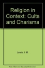 Religion in Context : Cults and Charisma - Book