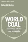 World Coal : Economics, Policies and Prospects - Book