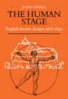 The Human Stage : English Theatre Design, 1567-1640 - Book