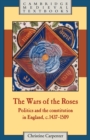 The Wars of the Roses : Politics and the Constitution in England, c.1437-1509 - Book