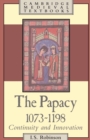 The Papacy, 1073-1198 : Continuity and Innovation - Book