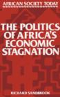 The Politics of Africa's Economic Stagnation - Book