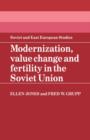 Modernization, Value Change and Fertility in the Soviet Union - Book