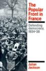 The Popular Front in France : Defending Democracy, 1934-38 - Book