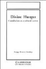 Divine Hunger : Cannibalism as a Cultural System - Book