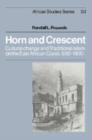 Horn and Crescent : Cultural Change and Traditional Islam on the East African Coast, 800-1900 - Book