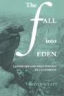 The Fall into Eden : Landscape and Imagination in California - Book