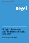 Hegel : Religion, Economics, and the Politics of Spirit, 1770-1807 - Book
