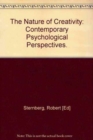 The Nature of Creativity : Contemporary Psychological Perspectives - Book
