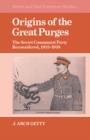 Origins of the Great Purges : The Soviet Communist Party Reconsidered, 1933-1938 - Book