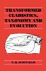 Transformed Cladistics, Taxonomy and Evolution - Book