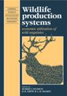 Wildlife Production Systems : Economic Utilisation of Wild Ungulates - Book
