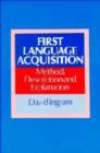 First Language Acquisition : Method, Description and Explanation - Book
