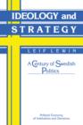 Ideology and Strategy : A Century of Swedish Politics - Book