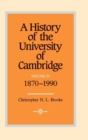 A History of the University of Cambridge: Volume 4, 1870-1990 - Book