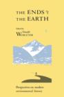 The Ends of the Earth : Perspectives on Modern Environmental History - Book